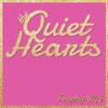 The Quiet Hearts
