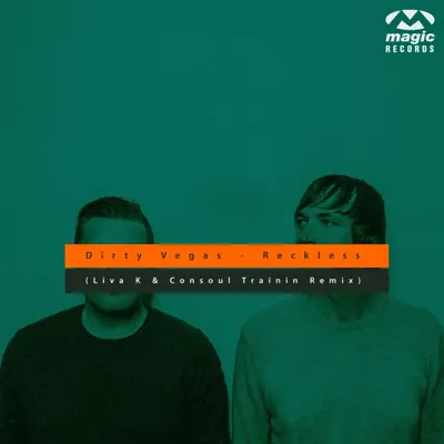 Reckless (Liva K & Consoul Trainin Remix) - Single - Dirty Vegas