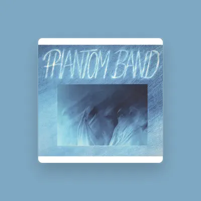 Listen to Phantom Band, watch music videos, read bio, see tour dates & more!