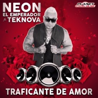 Traficante de Amor (feat. Teknova) - Single - Neon El Emperador