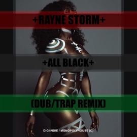 All Black (DubTrap Remix) Rayne Storm