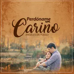 Perdóname Cariño - EP - Angeles De Fuego