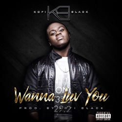 Kofi Black - Wanna Luv You