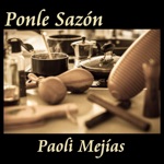 Paoli Mejias - Ponle Sazón