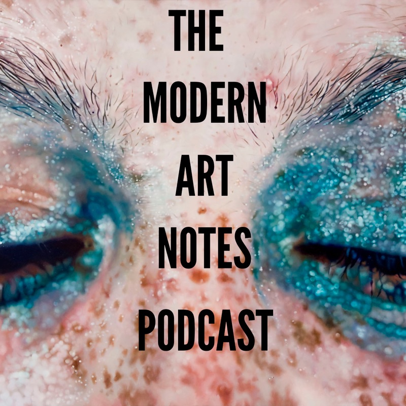 The Modern Art Notes Podcast