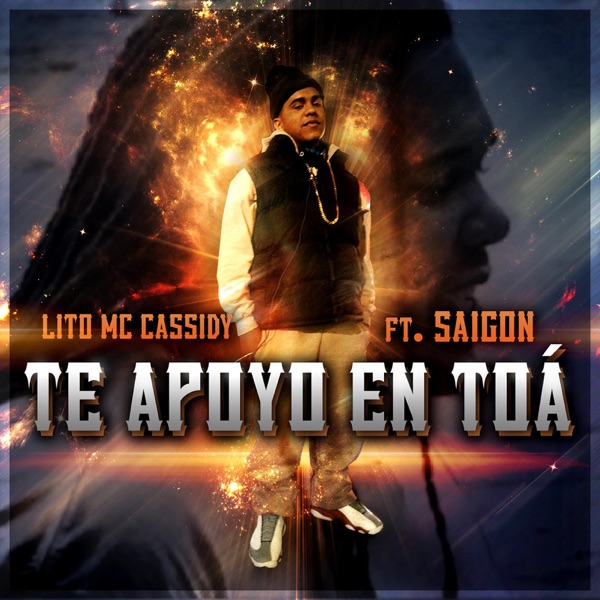 Te Apoyo en Toá (feat. Saigon) - Single - Lito MC Cassidy