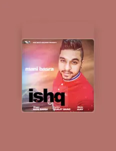 Poslechněte si interpreta Mani Basra, sledujte hudební videa, přečtěte si životopis, podívejte se na data turné a další informace.