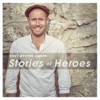 Stories of Heroes - Knut-Øyvind Hagen