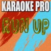 Run Up (Originally Performed by Major Lazer, PARTYNEXTDOOR & Nicki Minaj) [Karaoke Version] - Single