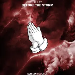 Before the Storm - Single - Delay Before the Storm - Single - Delay