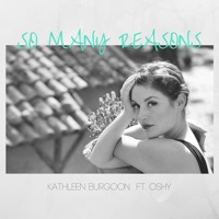 So Many Reasons (feat. Oshy) - Single - Kathleen Burgoon