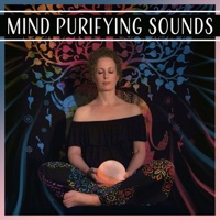 Mind Purifying Sounds – Yoga Training, Mindfulness Meditation, Nature Sounds for Reiki, Calmness & Tranquil - Chakra Cleansing Music Sanctuary