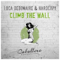 Climb the Wall - Single - Luca Debonaire & Hardcopy