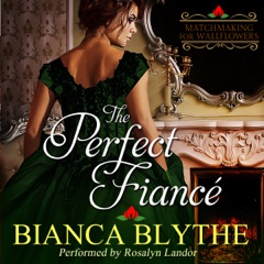 The Perfect Fiancé: Matchmaking for Wallflowers, Book 0 (Unabridged)
