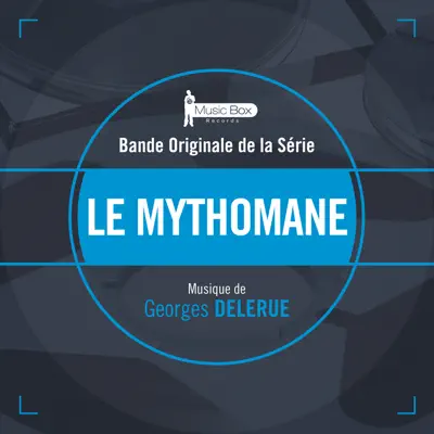 Le mythomane (Bande originale de la série) - Georges Delerue Le mythomane (Bande originale de la série) - Georges Delerue