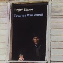 Flyin' Shoes - Townes Van Zandt