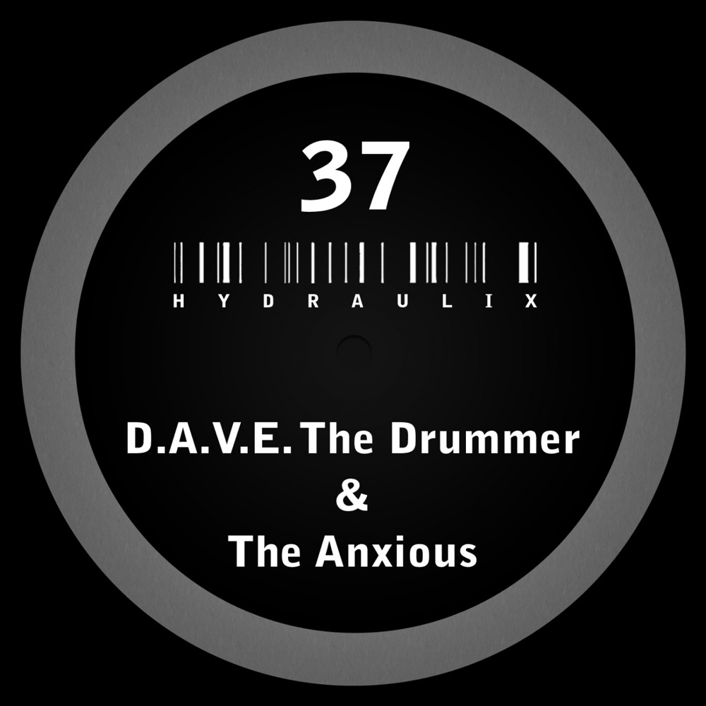 Обложка альбома «Hydraulix 37 (Remastered) - Single» — D.A.V.E. The Drummer & The Anxious
