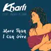 Kharfi - More Than I Can Give (feat. David Blank)