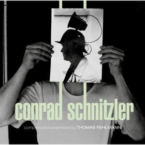 Kollektion 05: Conrad Schnitzler (Compiled and Assembled by Thomas Fehlmann)