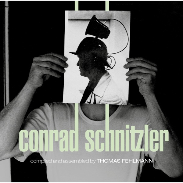 Kollektion 05: Conrad Schnitzler (Compiled and Assembled by Thomas Fehlmann)