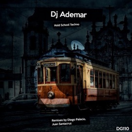 Hold School Techno (DJ Diego Palacio Remix) DJ Ademar
