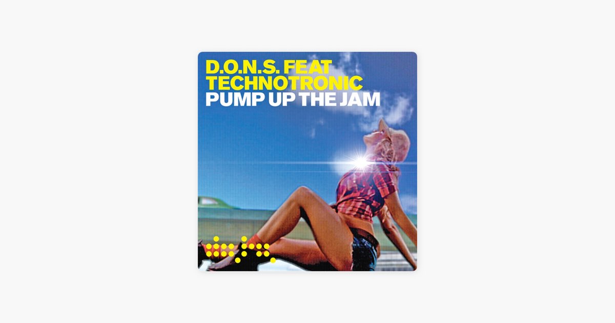 Pump Up the Jam (feat. Technotronic) - D.O.N.S.のアルバム - Apple