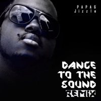 Dance to the Sound (Remix) - Single - Papa & Jizzle