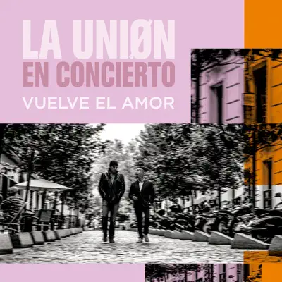 Vuelve el Amor (En Concierto) - Single - La Union