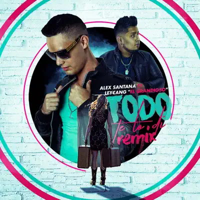 Todo Te Lo Di - Single - Leycang El Grandioso