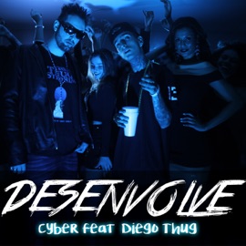 Desenvolve (feat. Mr. Thug) Cyber