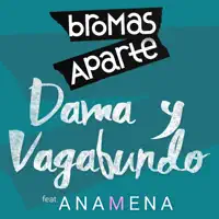 Dama y Vagabundo — Bromas Aparte / Ana Mena