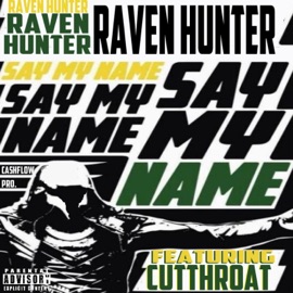 Say My Name (feat. Cutthroat) Raven Hunter