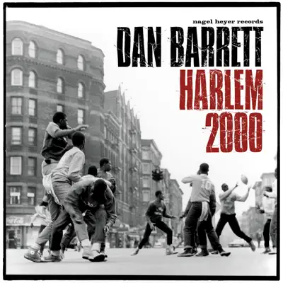 Harlem 2000 (feat. Engelbert Wrobel, John "Butch" Smith, Chris Hopkins, Christian Ramond & Oliver Mewes) [Complete Session] - Dan Barrett