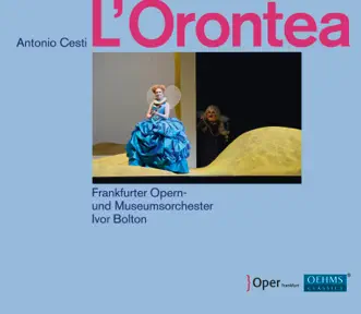 Orontea, Act I: Pur ti ritrovo alfine (Live) by Juanita Lascarro, Simon Bailey, Monteverdi Continuo Ensemble, Frankfurter Opern- und Museumsorchester & Ivor Bolton song reviws