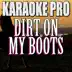 Dirt On My Boots (Originally Performed by Jon Pardi) [Karaoke Version] - Single album cover