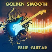 Golden Smooth Blue Guitar: Relaxing Blues Music, Instrumental Songs for Sensual & Romantic Evening, Night Fate, Acoustic Guitar Moods artwork