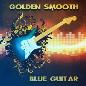 Golden Smooth Blue Guitar: Relaxing Blues Music, Instrumental Songs for Sensual & Romantic Evening, Night Fate, Acoustic Guitar Moods