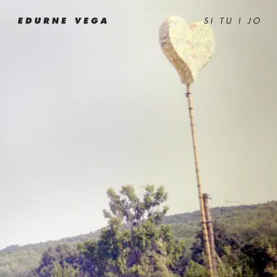 Si Tu I Jo - Single - Edurne Vega
