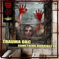 Something Horrible! - EP - Trauma DBC