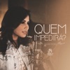 Quem Impedirá? (Acústico)