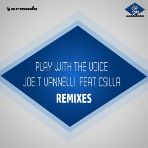 Play With the Voice (feat. Csilla) [Remixes] - Single