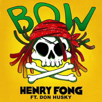 Bow (feat. Don Husky) - Single by Henry Fong album reviews, ratings, credits