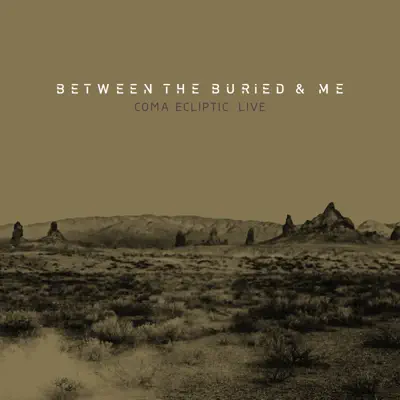 Coma Ecliptic: Live - Between The Buried & Me
