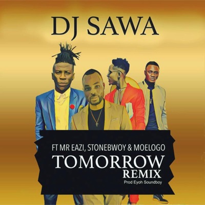 Tomorrow (feat. Mr Eazi, Stonebwoy & Moelogo) [Remix] - Single