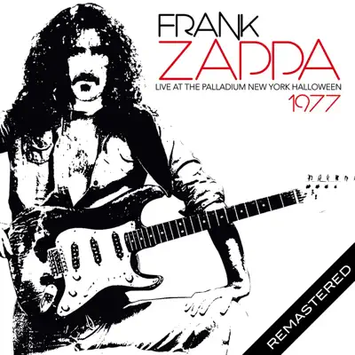 Live At the Palladium, NY Halloween 1977 (Remastered) - Frank Zappa