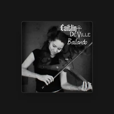 Listen to Cailtin De Ville, watch music videos, read bio, see tour dates & more!