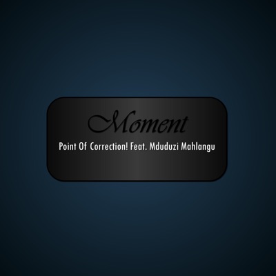 Moment (feat. Mduduzi Mahlangu) - Single