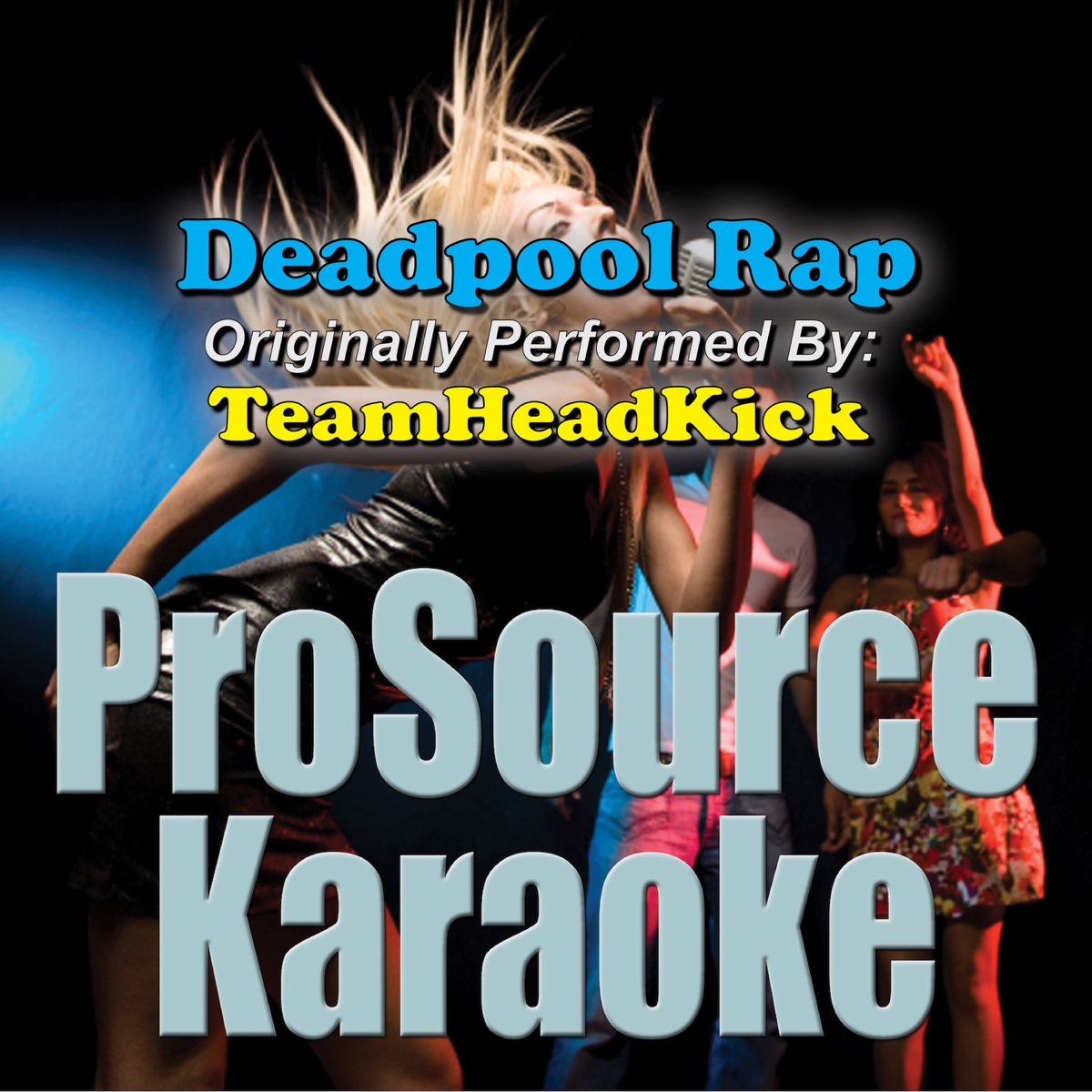 Deadpool Rap (Originally Performed By TeamHeadKick) [Karaoke Version] -  Single by ProSource Karaoke Band on Apple Music
