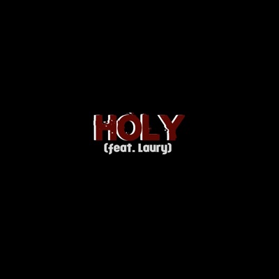 Holy (feat. Laury) - Single