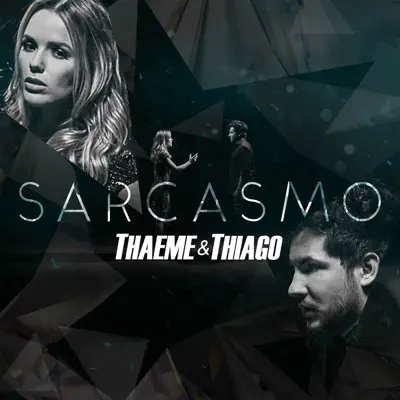 Sarcasmo - Single - Thaeme e Thiago